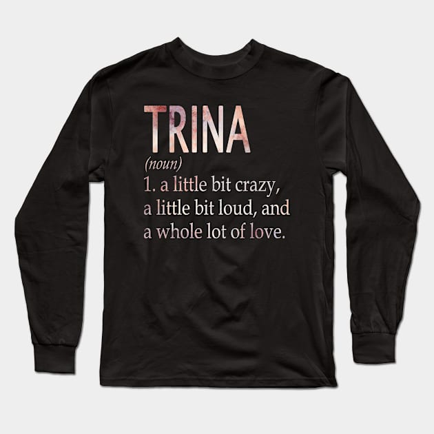 Trina Girl Name Definition Long Sleeve T-Shirt by ThanhNga